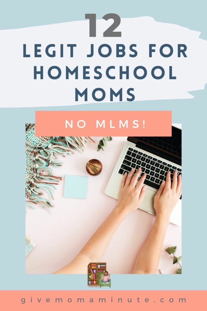 Legit Jobs for homeschool moms, 12 ways to make money as a homeschool mom